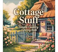 Cottage Stuff: Simple Country Coloring Book - Easy Farmhouse Scenes with Bold Lines for Adults Love Countryside Living and Cozy Moments