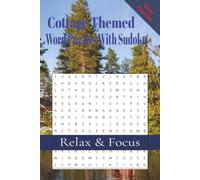 Cottage Themed Word Search, Cross word and Sudoku Puzzles: Brain Games Featuring Lake Life, Camping, Nature, and Outdoor Adventures for Adults and Seniors | 120 pages 9x9