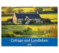 Cottage und Landleben (Wandkalender 2026 DIN A3 quer), CALVENDO Monatskalender: Lassen Sie sich durch das Jahr begleiten von einer Welt, in der Zeit langsamer vergeht und jeder Moment zählt.