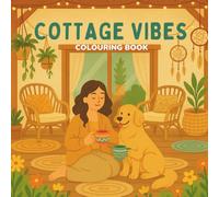Cottage Vibes: A Cottagecore Colouring Book Featuring Boho Homes, Floral Gardens, Forest Paths, Pets, and Calming Nature Scenes