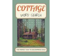 Cottage Word Search Puzzle Book: 50+ Relaxing Puzzles About Cozy Cabins, Lakes & Cottage Life: Clear Print Word Searches Featuring Nature, Fishing, ... Playful Brain Game for Kids, Adults & Seniors