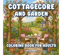Cottagecore and Gardens Coloring Book For Adults: Relaxing Countryside Landscapes, Farm Life & Peaceful Nature Scenes (Peaceful Escapes)