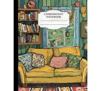 Cottagecore Composition Notebook: 110-Page College-Ruled Journal with an Aesthetic Cozy Homey Lifestyle Design, Perfect for Teens, Students, Teachers, and Office Workers