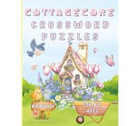 Cottagecore Crossword Puzzles: 60 Puzzles for the Cozy, Creative Soul, Celebrate Nature, Baking and Gardens