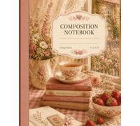 Cottagecore Floral Composition Notebook: College Ruled Notebook for Teen Girls, School Notes, Journaling, Creative Writing, and Everyday Use