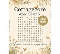 Cottagecore Large Print Word Search for Adults, Teens, and Seniors: Large Print Word Search Puzzle Book to Keep the Brain Active & Mind Relaxed with Calm Moments, Cozy Scenes, and Positive Vibes