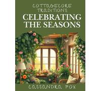 Cottagecore Traditions: Celebrating the Seasons