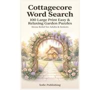 Cottagecore Word Search for Adults & Seniors: 100 Easy Large Print Puzzles for Relaxation, Stress Relief, and Cozy Garden Living, perfect gift, cabin life