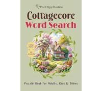 Cottagecore Word Search Puzzle Book: Large Print Word Searches about Cottage Core, Forest Life, Fairycore and more | 6x9 inches, 110 pages | 50+ ... Birthdays, & Holidays (Whimsical Series)