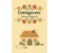 Cottagecore Word Search: Word Search Puzzles with Easy to Read Print about Cozy Vibes, Cottage Life, Meadows and More | 6x9 inches, 110 pages | 50+ ... Gift for Vacations, Holidays and Relaxation
