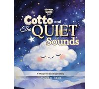 Cotto and The Quiet Sounds: A Whispered Goodnight Story (Good Night, Cotto)