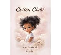 Cotton Child: A Story of Love, Empathy, and the Bond Between Parent and Child