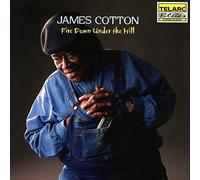 Cotton, James - Fire Down Under The Hill