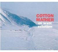 Cotton Mather - 40 Watt Solution