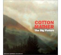 Cotton Mather - The Big Picture