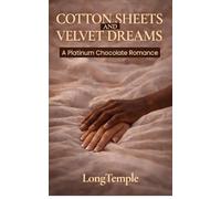 Cotton Sheet and Velvet Dreams: A Platinum Chocolate Romance