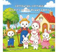 Cottontail Cottage: Secrets of the Bunny Garden: Fluffy Tails & Fresh Blooms Coloring Book