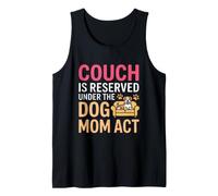 Couch IS Reserved Under The Dog MOM Act Camiseta sin Mangas