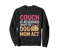 Couch IS Reserved Under The Dog MOM Act Sudadera