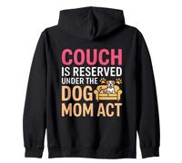 Couch IS Reserved Under The Dog MOM Act Sudadera con Capucha