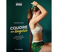 Coudre ma lingerie: 12 projets pour des sous-vêtements faits main