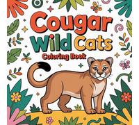 Cougar Wild Cats Coloring book: cougar coloring book adults relaxation stress relief, cougar color book kids fun focus calm activity, cougar coloring ... book teens women stress relief mindfulness