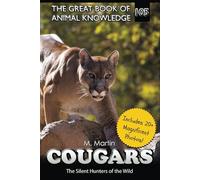 Cougars: The Silent Hunters of the Wild (The Great Book of Animal Knowledge (includes 20+ magnificent photos!))