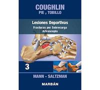Coughlin Pie y Tobillo 3. Lesiones Deportivas. Fracturas por Sobrecarga. Artroscopia.