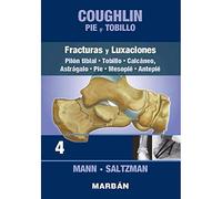 Coughlin Pie Y Tobillo 4. Fracturas Y Luxaciones. Pilón Tibial. Tobill