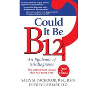 Could It Be B12?: An Epidemic of Misdiagnoses