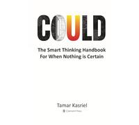 Could: The Smart Thinking Handbook for When Nothing is Certain