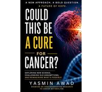 Could This Be a Cure for Cancer?: Drawing on Groundbreaking Research in Cancer Metabolism