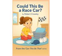 Could This Be a Race Car? (paperback) (Can This Be That?)