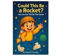 Could This Be a Rocket? (Can This Be That?)