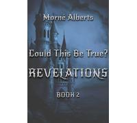 Could This Be True?: Revelations