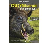 Could You Survive the New Stone Age?: An Interactive Prehistoric Adventure (You Choose)
