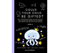 Could Your Child Be a Genius? Level 2 - Advanced Logical Reasoning & IQ Workbook for Kids Ages 7+: 200+ Advanced STEM, Logical Reasoning, Financial ... for Kids (Could your Child be Gifted?)
