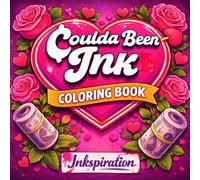 Coulda Been Ink: Colouring Book for Teens, Adults and Fans of Comedy. Funny Characters, Viral Dating Moments and Bold, Simple Designs for Relaxation and Creative Fun.