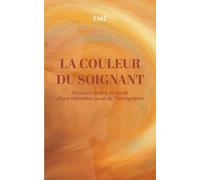 Couleur du soignant: Parcours intime et social d un
