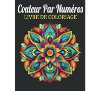 couleur par numéro Livre de coloriage: Livre de coloriage amusant avec des dessins colorés à numéros pour enfants et adultes