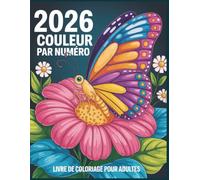 Couleur Par Numéro Livre de Coloriage pour Adultes: Livre de coloriage numéroté adulte - Animaux, fleurs et paysages apaisants