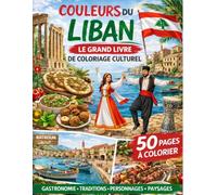 Couleurs du Liban: Le grand livre de coloriage culturel