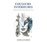 Couleurs intérieures: Bipolarité et peinture, chemin de lumière