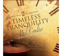 Coulter,Phil & His Orchestra - Timeless Tranquility: 20 Year Celebration