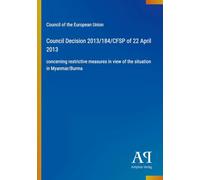 Council Decision 2013/184/CFSP of 22 April 2013: concerning restrictive measures in view of the situation in Myanmar/Burma