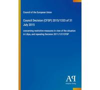 Council Decision (CFSP) 2015/1333 of 31 July 2015: concerning restrictive measures in view of the situation in Libya, and repealing Decision 2011/137/CFSP