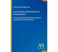 Council Decision (CFSP) 2024/3116 of 9 December 2024: on the European Security and Defence College and repealing Decision (CFSP) 2020/1515
