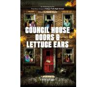 Council House Doors & Lettuce Ears: An Anthology by the First Story Group at Falinge Park High School