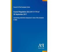 Council Regulation (EU) 2017/1770 of 28 September 2017: concerning restrictive measures in view of the situation in Mali