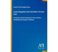 Council Regulation (EU) 2023/888 of 28 April 2023: concerning restrictive measures in view of actions destabilising the Republic of Moldova